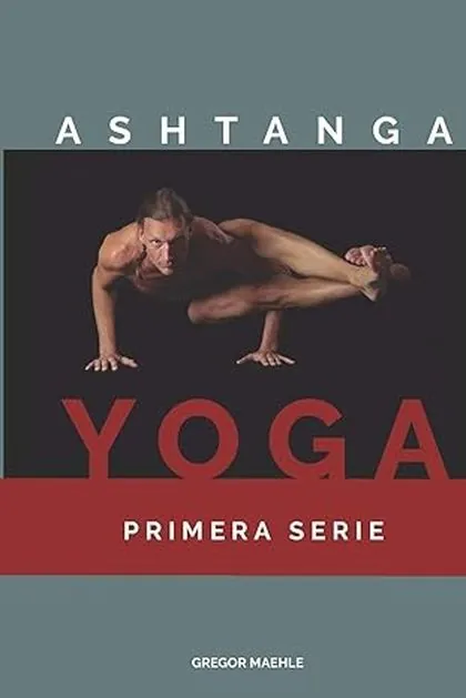 Ashtanga Yoga: Primera Serie